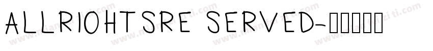 ALLRI0HTSRE SERVED字体转换
